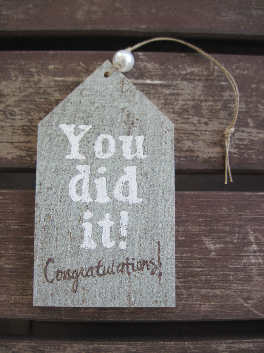 wood gift tag- you did it