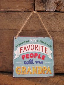 my favorite people call me grandpa (metal sign)