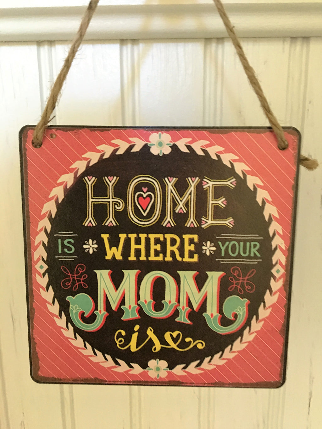 home is where your mom is (metal sign)