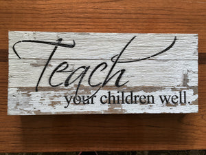 teach your children well sign