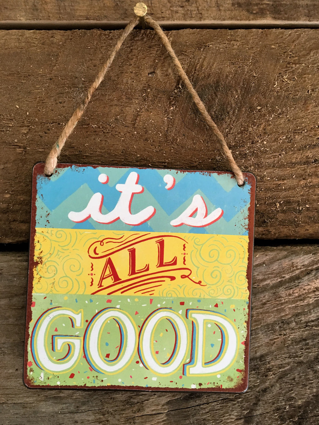 it's all good mini metal sign